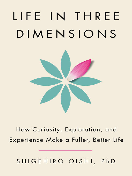 Title details for Life in Three Dimensions by Shigehiro Oishi, PhD - Available